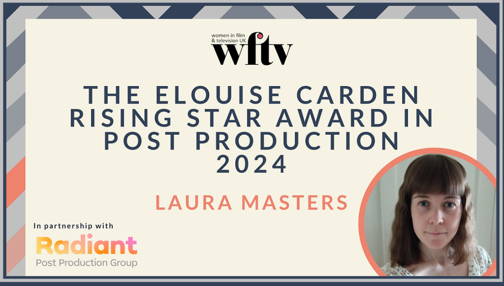 Laura Masters wins Elouise Carden Rising Star Award in Post Production 2024